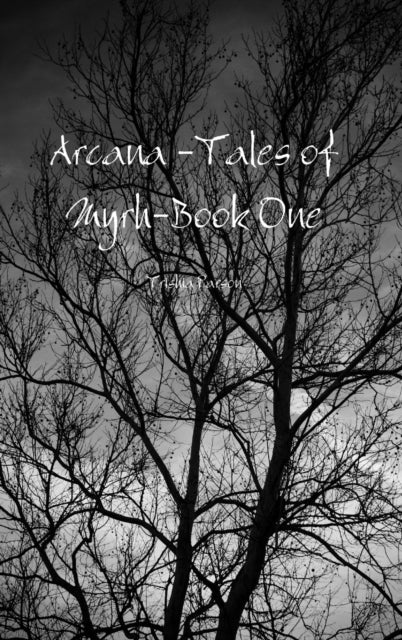 Arcana -tales Of Myrh-book One