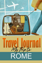 Travel Journal: My Trip To Rome