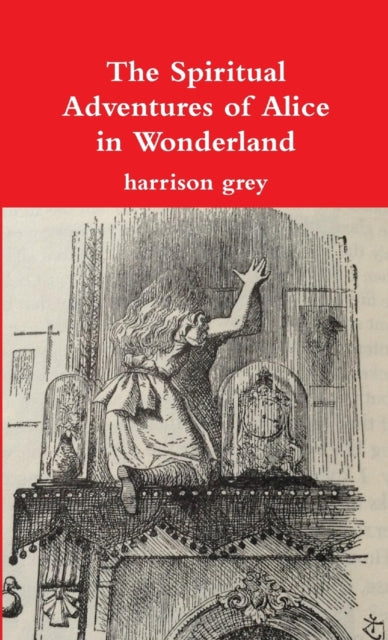The Spiritual Adventures Of Alice In  Wo By Grey, Harrison