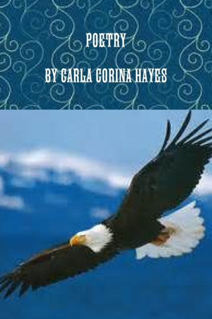 Poetry By Carla Corina Hayes