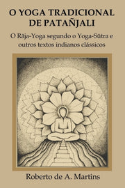 O Yoga Tradicional De Pata Jali: O Raja-