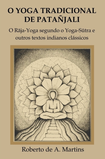 O Yoga Tradicional De Pata Jali: O Raja-