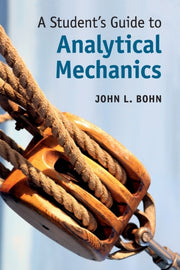 Students Guide To Analytical Mechanics By John Bohn