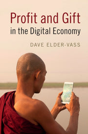 Profit & Gift In The Digital Economy By Elder-vass, Dave