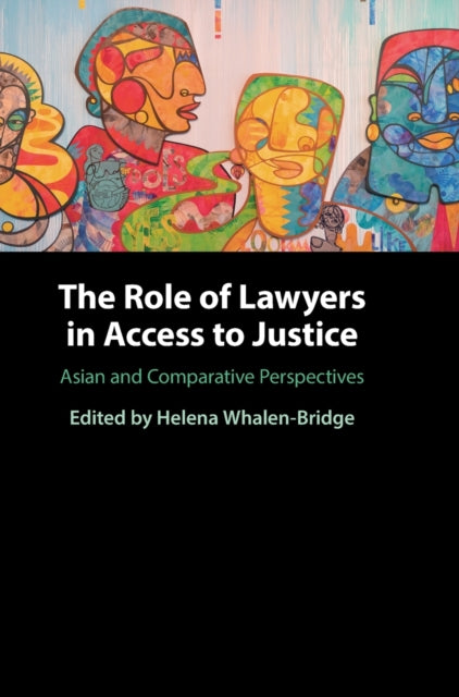 The Role Of Lawyers In Access To Justice By Whalen-bridge, Helen