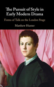 The Pursuit Of Style In Early Modern Dr By Hunter  Matthew