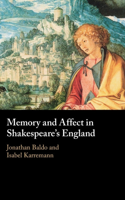 Memory And Affect In Shakespeares Engl