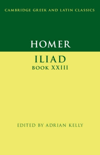 Homer Iiliadi Book Xxiii By Kelly, Adrian