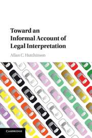 Toward An Informal Account Of Legal Inte By Allan C. Hutchinson