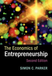 Economics Of Entrepreneurship By Simon C. Parker