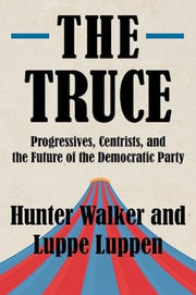 The Truce Progressives Centrists And