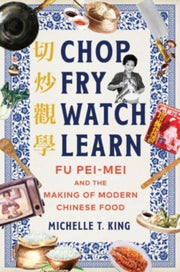 Chop Fry Watch Learn Fu Pei Mei And The By Michelle T. King