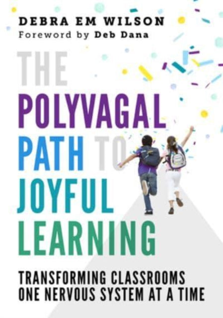 The Polyvagal Path To Joyful Learning