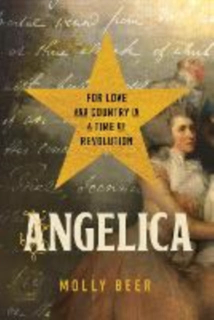 Angelica For Love And Country In A Time By Beer, Molly