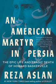 An American Martyr In Persia 8211 Th By Aslan, Reza