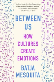 Between Us How Cultures Create Emotions