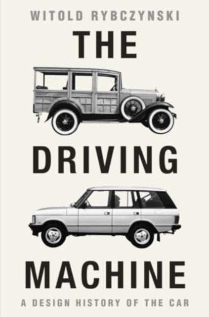 The Driving Machine A Design History Of