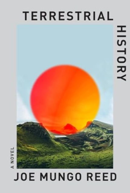Terrestrial History A Novel By Reed Joe Mungo