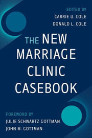 The New Marriage Clinic Casebook By Carrie U. Cole