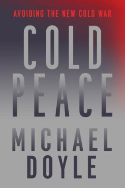 Cold Peace Avoiding The New Cold War