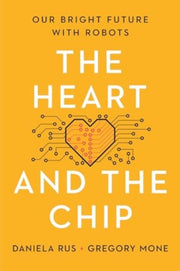 The Heart And The Chip Our Bright Futur By Rus Daniela