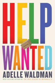 Help Wanted A Novel By Adelle Waldman