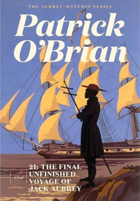 21 The Final Unfinished Voyage Of Jack By Patrick O′brian