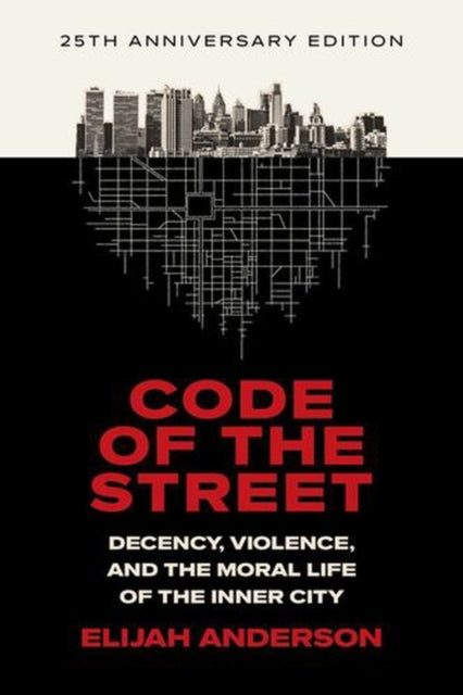 Code Of The Street Decency Violence A By Elijah Anderson