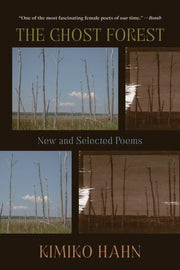 Ghost Forest New And Selected Poems By Kimiko Hahn