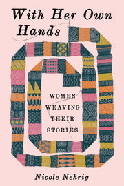 With Her Own Hands By Nehrig, Nicole