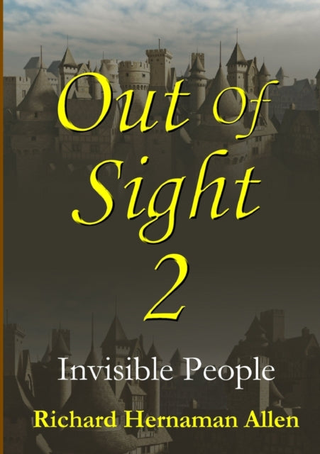 Out Of Sight 2: Invisible People By Hernaman Allen, Rich