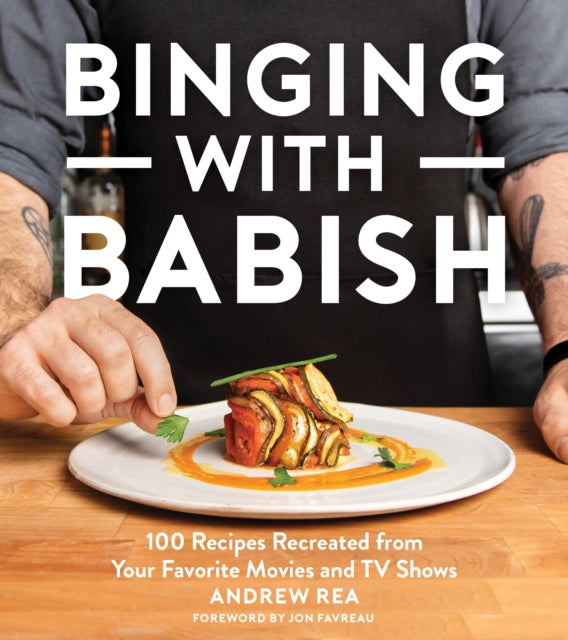 Binging With Babish By Rea, Andrew