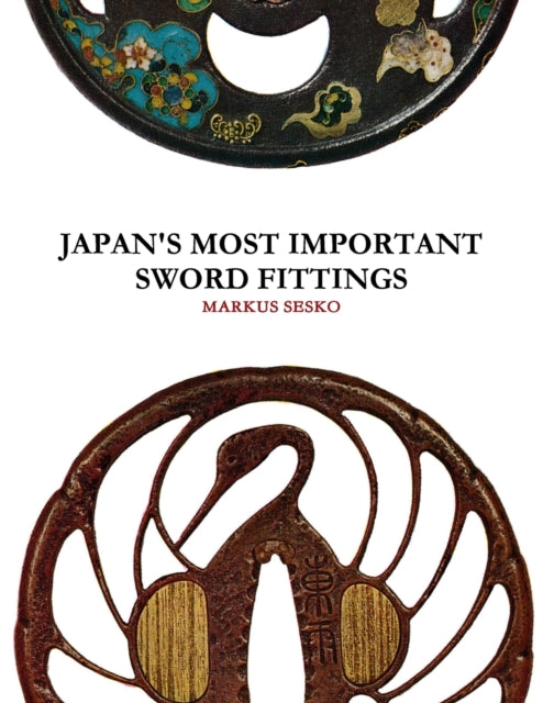 Japan's Most Important Sword Fittings By Sesko, Markus