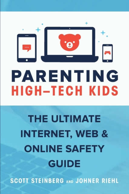 Parenting High-tech Kids: The Ultimate I