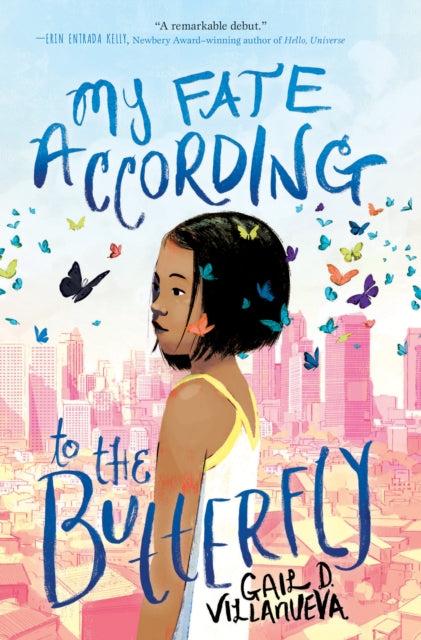 My Fate According To The Butterfly By Villanueva, Gail