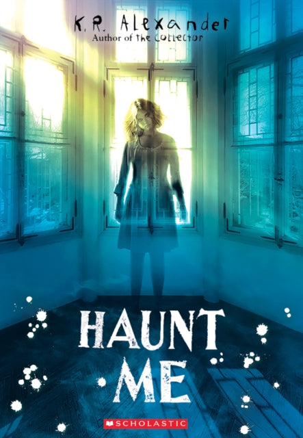 Haunt Me By Alexander, K. R.