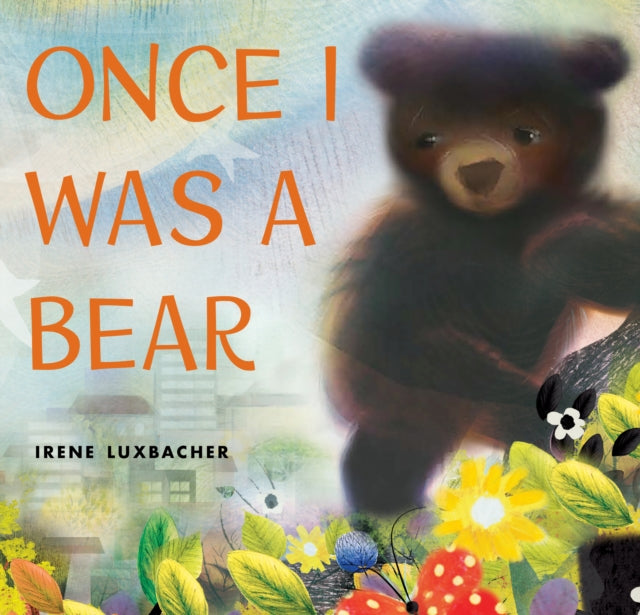 Once I Was A Bear By Luxbacher, Irene