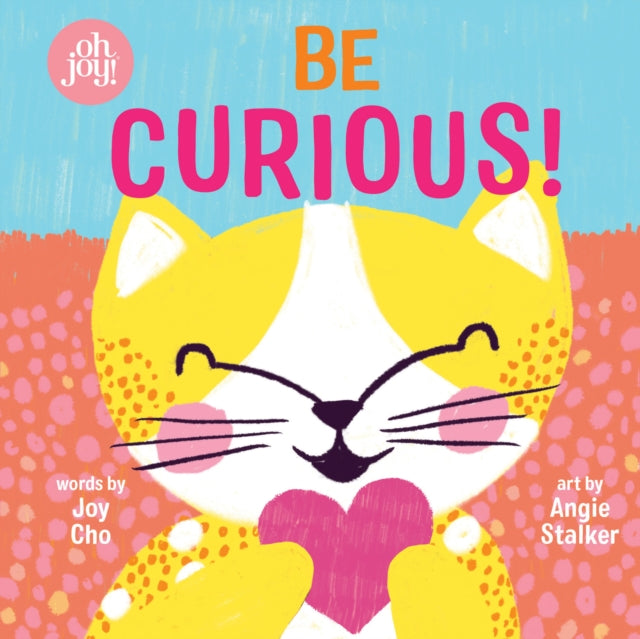 Be Curious By Cho, Joy
