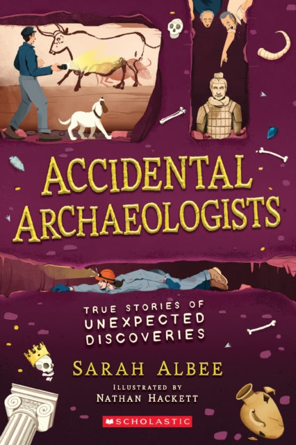 Accidental Archaeologists By Albee, Sarah