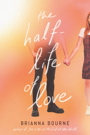 Halflife Of Love By Bourne, Brianna