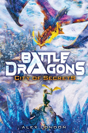 City Of Secrets Battle Dragons 3 By London, Alex