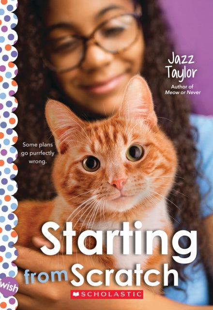 Starting From Scratch A Wish Novel By Taylor, Jazz