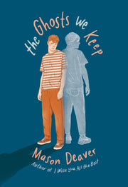 Ghosts We Keep By Deaver, Mason