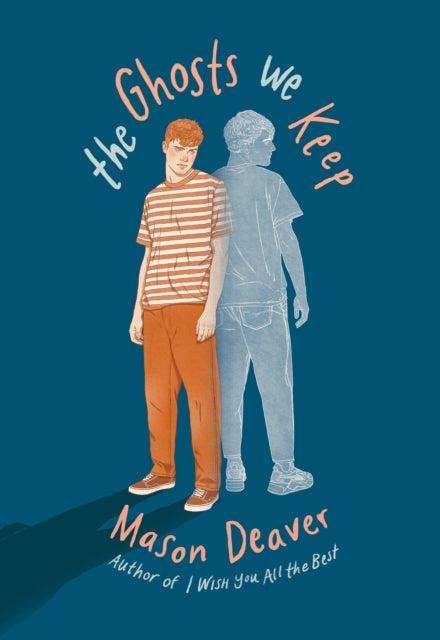 Ghosts We Keep By Deaver, Mason