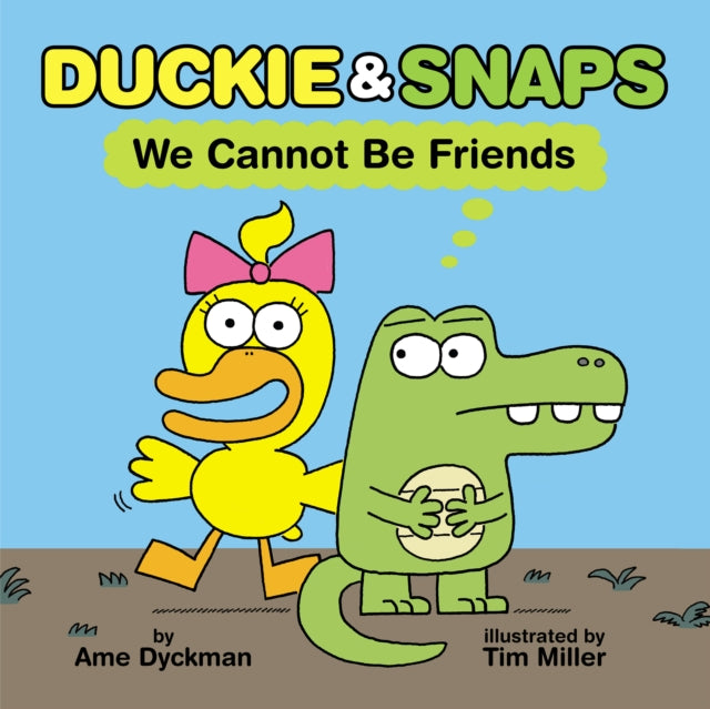 Duckie & Snaps We Cannot Be Friends