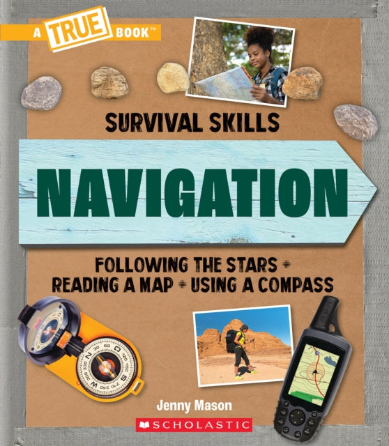 Navigation A True Book Survival Skills By Mason, Jenny