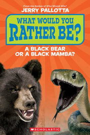 What Would You Rather Be A Black Bear Or By Pallotta, Jerry