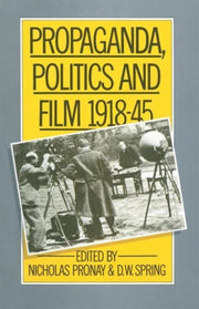 Propaganda, Politics And Film, 1918-45 By Spring, D. W.
