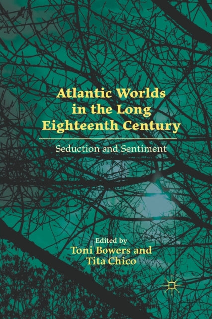 Atlantic Worlds In The Long Eighteenth C