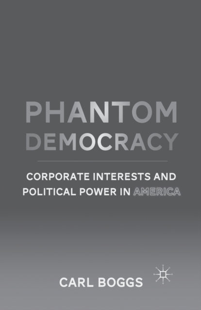 Phantom Democracy : Corporate Interests